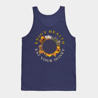 Enjoy health eat your honey Tank Top